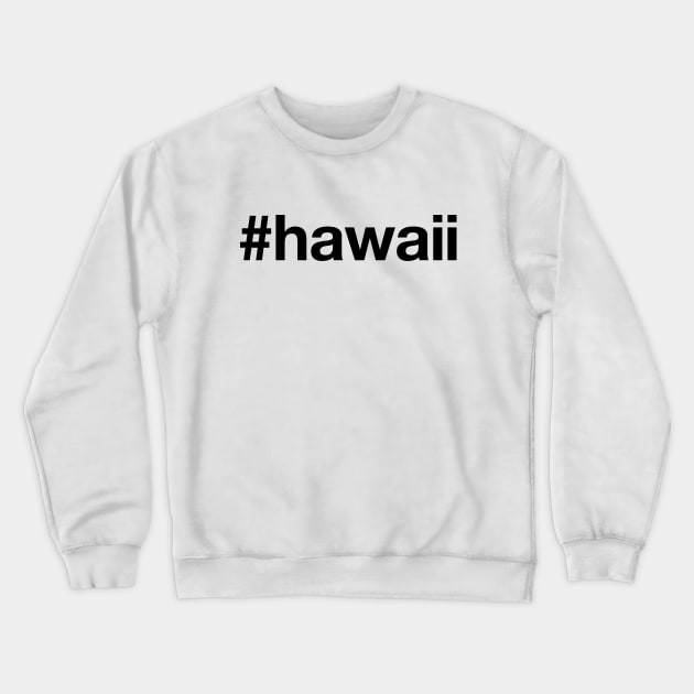 HAWAII Crewneck Sweatshirt by eyesblau